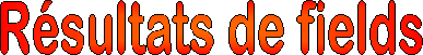 R�sultats de fields